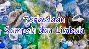 Sudah Tahu Perbedaan Limbah dan Sampah? Yuk Simak Disini! • Jagoan Kelas